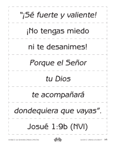 “¡Sé fuerte y valiente! ¡No tengas miedo ni te desanimes! Porque el