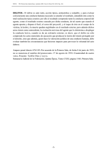 El delito es ante todo, acción típica, antijurídica y culpable, y para