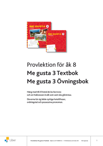 Provlektion för åk 8 Me gusta 3 Textbok Me gusta 3 Övningsbok