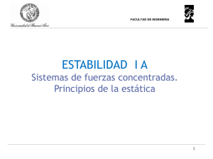 Estabilidad I A: Fuerzas Concentradas y Principios de Estática