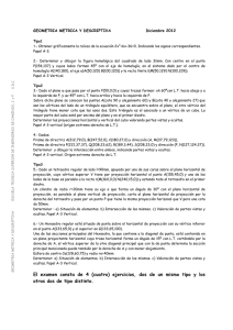 El examen consta de 4 (cuatro) ejercicios, dos de un mismo tipo y