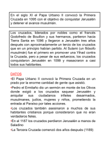 En el siglo XI el Papa Urbano II convocó la Primera Cruzada en