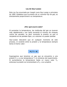 Ley de Gay-Lussac Esta Ley fue enunciada por Joseph Louis Gay