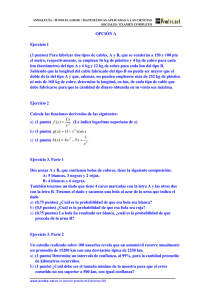 OPCIÓN A Ejercicio 1 (3 puntos) Para fabricar dos tipos