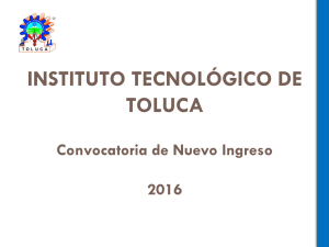 Instituto Tecnológico de Toluca Convocatoria de Nuevo Ingreso 2015