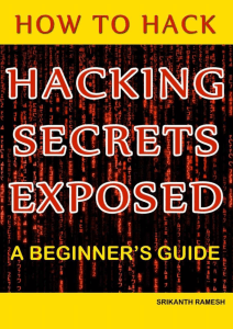 Hacking Secrets Exposed: A Beginner's Guide