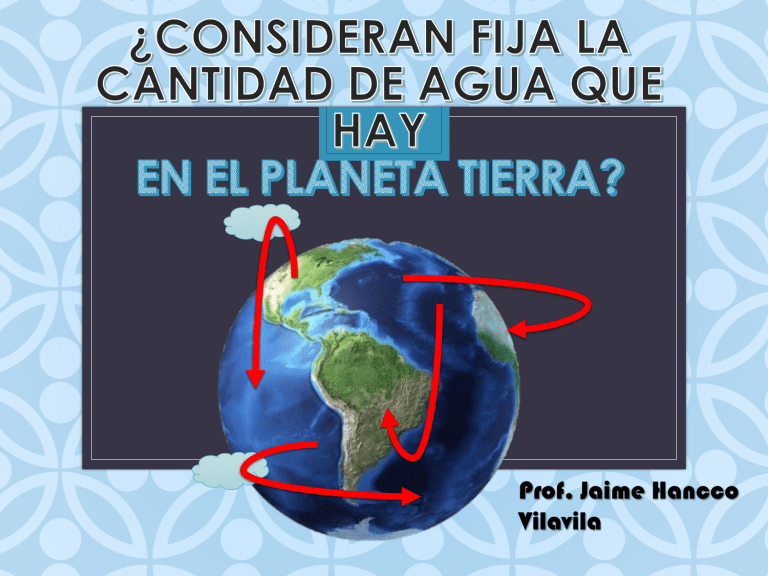 CANTIDAD DE AGUA QUE HAY EN EL PLANETA TIERRA