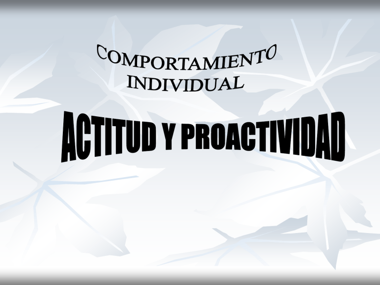 ACTITUD Y PROACTIVIDAD