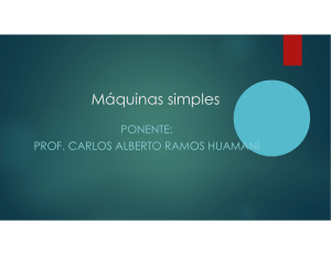 Máquinas Simples: Poleas, Palancas y Planos Inclinados