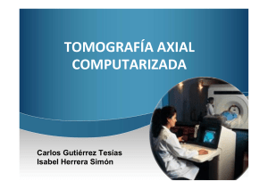 Tomografía Axial Computarizada (TAC): Presentación