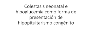 Colestasis, Hipoglucemia e Hipopituitarismo Congénito: Caso Clínico