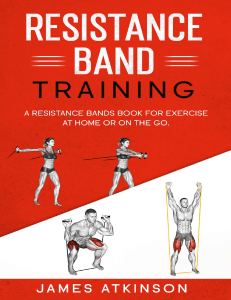 Resistance band Training A Resistance Bands Book For Exercise At Home Or On The Go. by Atkinson, James (z-lib.org)
