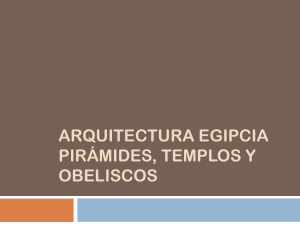 Arquitectura Egipcia: Pirámides, Templos y Obeliscos
