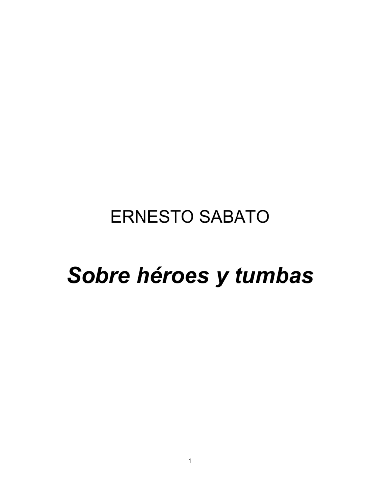 Ernesto Sabato Sobre heroes y tumbas.pdf · versión 1