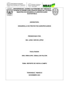 Informe Visita Campo: Desarrollo Agropecuario Sustentable en Tabasco