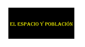 Espacio y Población: Factores de Distribución Poblacional