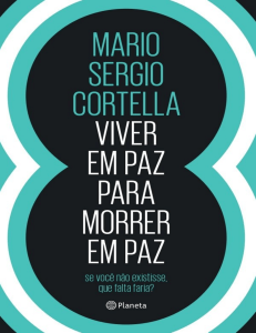 Viver em Paz para Morrer em Paz: Reflexões Existenciais de Cortella