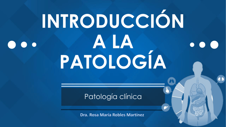 1.1 INTRODUCCIÓN A LA PATOLOGÍA